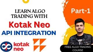 Learn Algo Trading: Free with Kotak Neo API | Api Integration Part -1