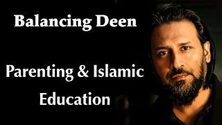 How To Balance Deen & Dunia | How to teach Islam to children | Sahil Adeem