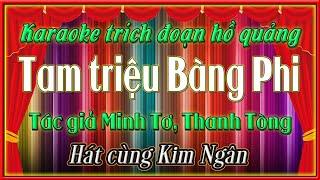 Karaoke tđ hồ quảng Tam triệu Bàng Phi | hát cùng Kim Ngân