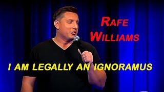 Rafe Williams - I'm Legally an Ignoramus