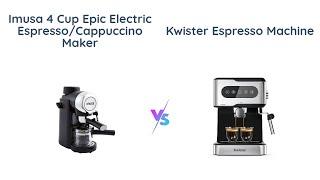 Imusa vs Kwister: Which Espresso/Cappuccino Maker is Better?