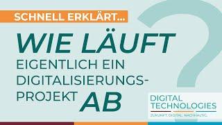 DIGITAL TECHNOLOGIES studieren. Schnell erklärt: Wie läuft ein Digitalisierungsprojekt ab?