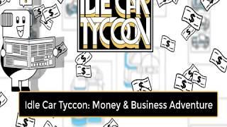 Idle Car Tycoon new version! Start your money & business adventure!