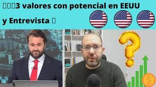 3 Acciones con potencial en bolsa de EEUU y Entrevista en Tv