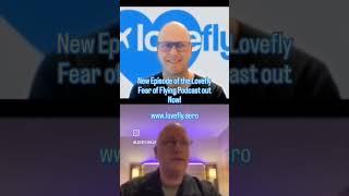 New Episode of the Lovefly Fear of Flying Podcast out Now. #fearofflying #aviation #airturbulence
