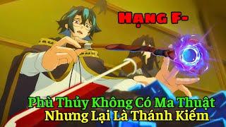 ALL IN ONE | Phù Thủy Yếu Nhất Học Viện Nhưng Sở Hữu Kiếm Thuật Cấp Thần | Tập 1 | Review Anime |