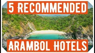 5 Recommended Arambol Hotels, India: Hotels in Arambol 2020