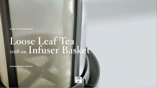 How to: Loose Leaf Tea with the Infuser Basket | TEALEAVES #HowToTEALEAVES