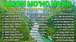 LASON MONG HALIK - Best Nonstop Pamatay Puso - Tagalog Love Song Collection Playlist #HOT