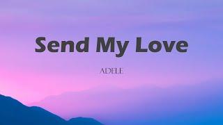 Adele - Send My Love (lyrics)