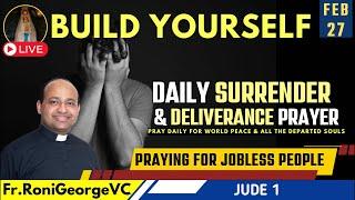 Nobody does this for you, Do it Now??| Surrender & Deliverance Prayer by Fr. Roni George VC | Feb 27