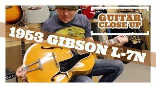 "Guitar Close Up" - 1953 Gibson L-7N | Norman's Rare Guitars