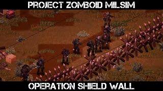 Project Zomboid Milsim   Operation Shield Wall