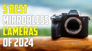 5 Best Mirrorless Cameras 2024 | Best Mirrorless Camera 2024