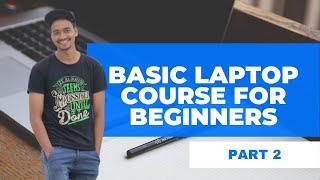 LAPTOP BASICS FOR BEGINNERS || LAPTOP BASIC COURSE FOR BEGINNERS || PART 2