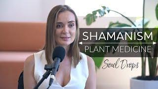 Understanding Shamanism and Plant Medicine with Vlada from Soul Drops theinfinitecup podcast ep.17