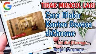 TERBARU!! Cara Blokir Konten Dewasa Di Chrome - Filter Konten Dewasa