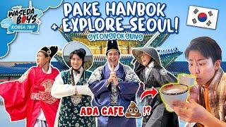 WASEDABOYS PAKAI HANBOK + EXPLORE SEOUL! NEMU CAFE ? - KOREA TRIP #4