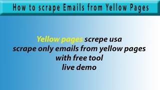 How to scrape Emails from Yellow pages free || Scrape Data from Yellow Pages  Business emails 2022