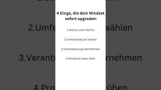 4 Dinge, die dein Mindset sofort Upgraden #mindset #leben #erfolg