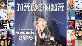 Madonna Megamix 2015 (KGM Sasha Extended Version)