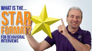 What is the STAR Format for Behavioral Interviews?