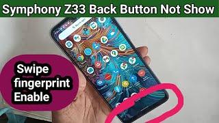 Symphony Z33 back button not show // Back button change settings //swipe fingerprint enable