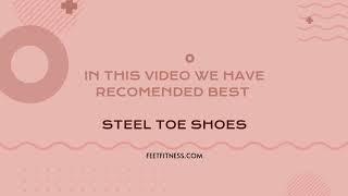 5 Best Steel Toe Shoes In 2021