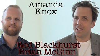 DP/30: Amanda Knox, Rod Blackhurst & Brian McGinn