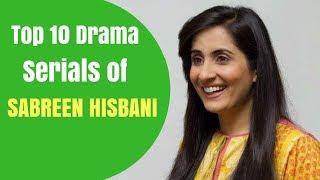 Sabreen Hisbani Top 10 Drama Serials | T10PP