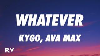 Kygo, Ava Max - Whatever (Lyrics)