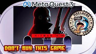 HITMAN 3 VR: Reloaded - (Meta Quest 3) - No Commentary Gameplay