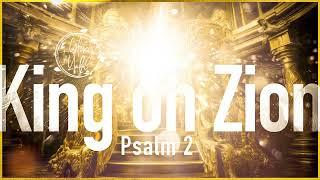 Glory to Yah - King on Zion (Psalm 2)