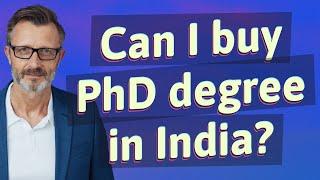 Can I buy PhD degree in India?