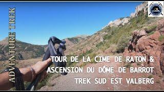 TOUR DE LA CIME DE RATON ET ASCENSION DU DÔME DE BARROT - TREK SUD EST VALBERG