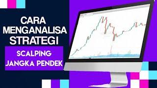 CARA MENGANALISA STRATEGI SCALPING JANGKA PENDEK || TRADING FOREX