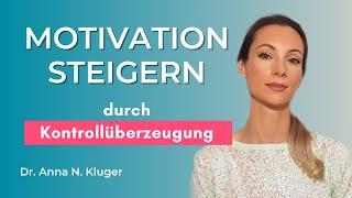 Motivation steigern: die Macht der Kontrollüberzeugung