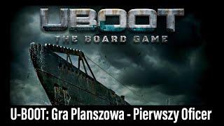  (210) U-Boot: Gra Planszowa - Pierwszy Oficer