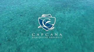 Cap Cana - The World's Greatest Destination