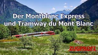 ZUGPROFI - Montblanc Express und Tramway du Mont Blanc