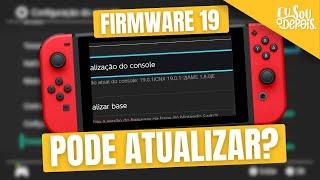 Posso atualizar o desbloqueio do meu Switch para o Firmware 19? Descubra agora!