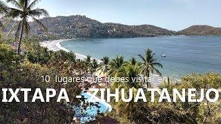 10 lugares qué visitar en Ixtapa - Zihuatanejo