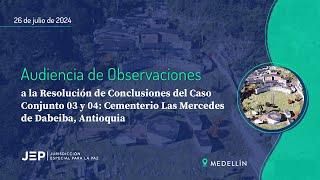 Audiencia de observaciones | Resolución de Conclusiones - Caso conjunto Las Mercedes | 20240726