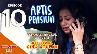 Artis Pensiun - Selamat Tinggal Ujang dari Rifa | Web Series Cing Atulah Episode 10 | CMPRecord