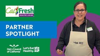 Dairy Council of California Spotlight: CalFresh Healthy Living