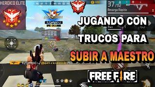 JUGANDO CON TRUCOS Y ESCONDITES EN HEROICO PARA LLEGAR A MAESTRO FREE FIRE