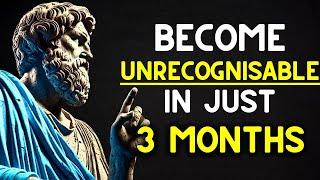 Transform Your Life in 3 Months and Become an Unrecognizable Version of Yourself | Stoicism