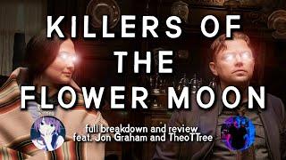 Killers of the Flower Moon: Full Breakdown and Review (feat. Jon Graham and TheoTTree)