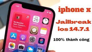 Cách jailbreak ios 14 7 1  iphone x thành công 100%