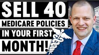 How To Sell 40 Medicare Policies In Your 1st Month As A New Agent